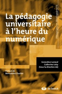 Geneviève Lameul et Catherine Loisy - La pédagogie universitaire à l'heure du numérique - Questionnement et éclairage de la recherche.