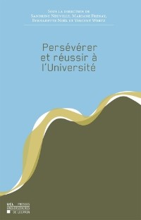 Sandrine Neuville et Mariane Frenay - Persévérer et réussir à l'université.